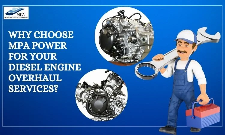 Why Choose MPA Power for Your Diesel Engine Overhaul Services