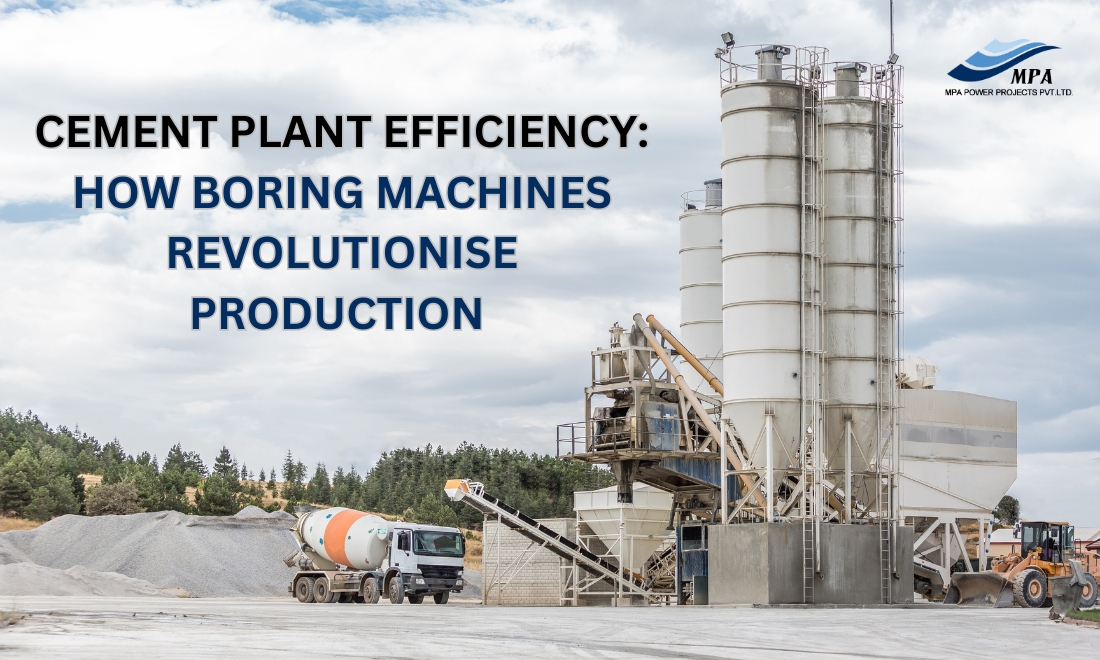 Cement Plant Efficiency How Boring Machines Revolutionise Production